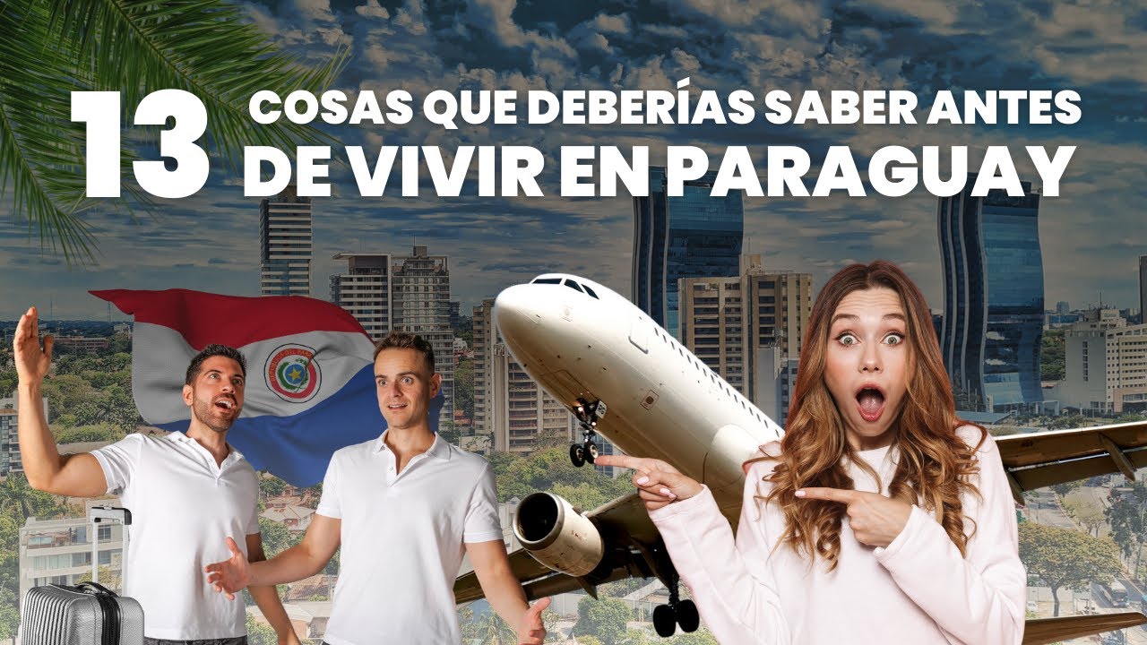 Lo Que Nos GUSTARÍA Haber Sabido Antes De VIVIR En PARAGUAY