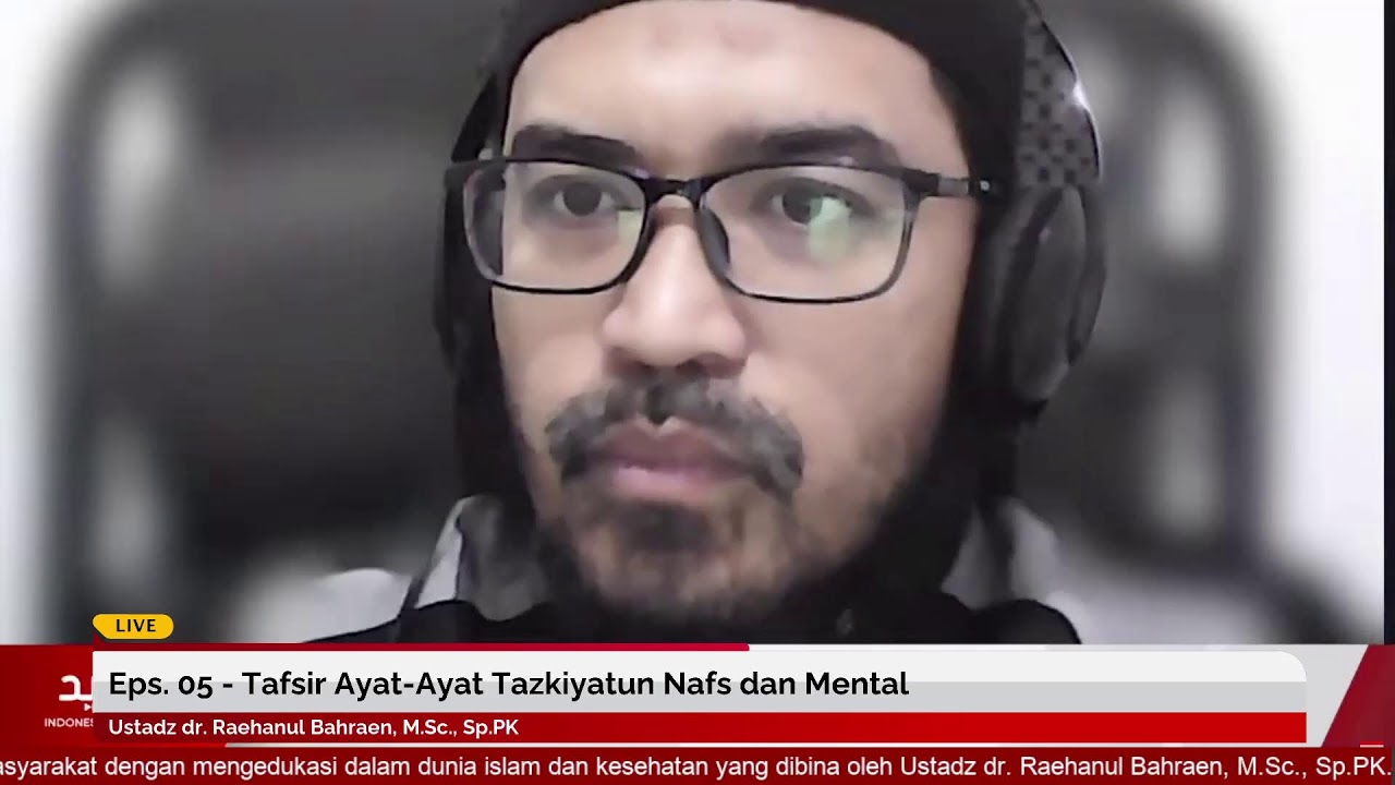 Eps. 05 - Tafsir Ayat-Ayat Tazkiyatun Nafs | Ustadz dr. Raehanul Bahraen, M.Sc., Sp.PK