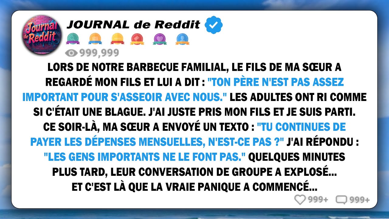 Lors de notre barbecue familial, le fils de ma sœur a regardé mon fils et a dit : "Ton père n'est...