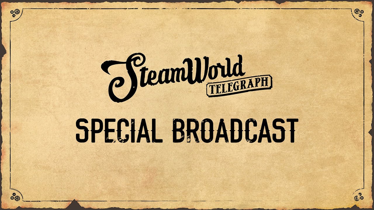 SteamWorld Telegraph: Special Broadcast (4K)