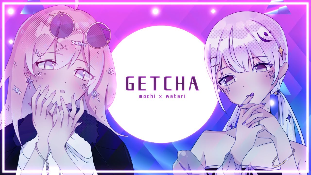 【GETCHA! - Giga & KIRA】🌟Cover by Vtuber Mochi × Watari 🌟