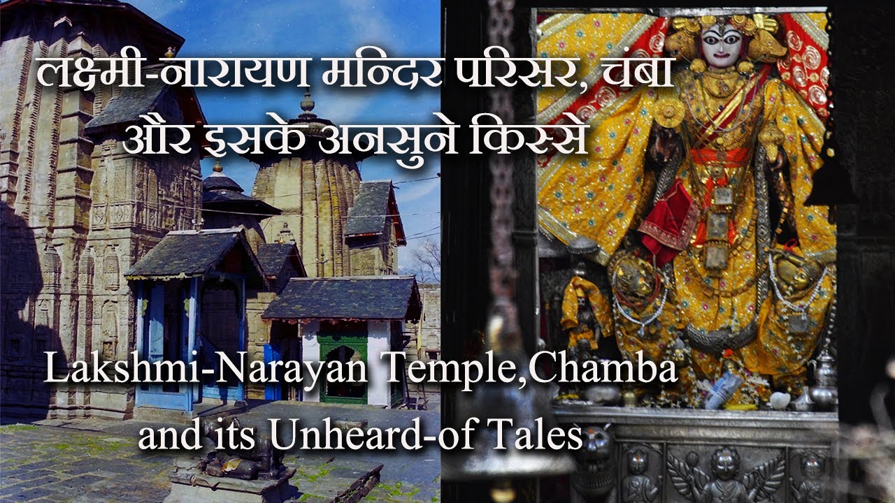 Lakshmi-Narayan Temple, Chamba and its Unheard-of Tales