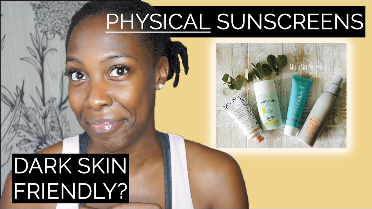 Physical Sunscreens | Are Any Dark Skin Friendly? Oily Skin Friendly?