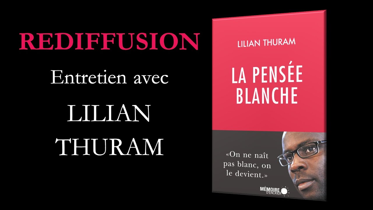 REDIFFUSION: Entretien avec Lilian Thuram, auteur de l'essai La pens&eacute;e blanche