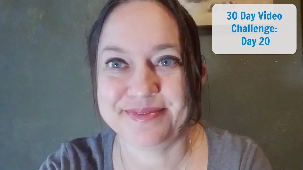 30 Day Video Challenge: Day 20