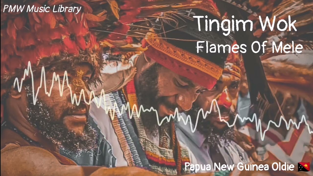 Flames Of Mele - Tingim Wok (Papua New Guinea Oldie)