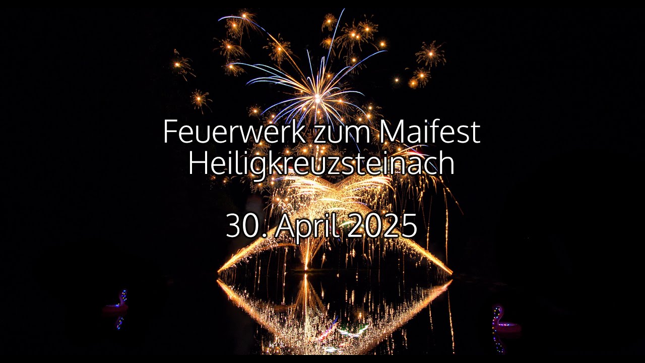Feuerwerk zum Maifest 2025, Heiligkreuzsteinach