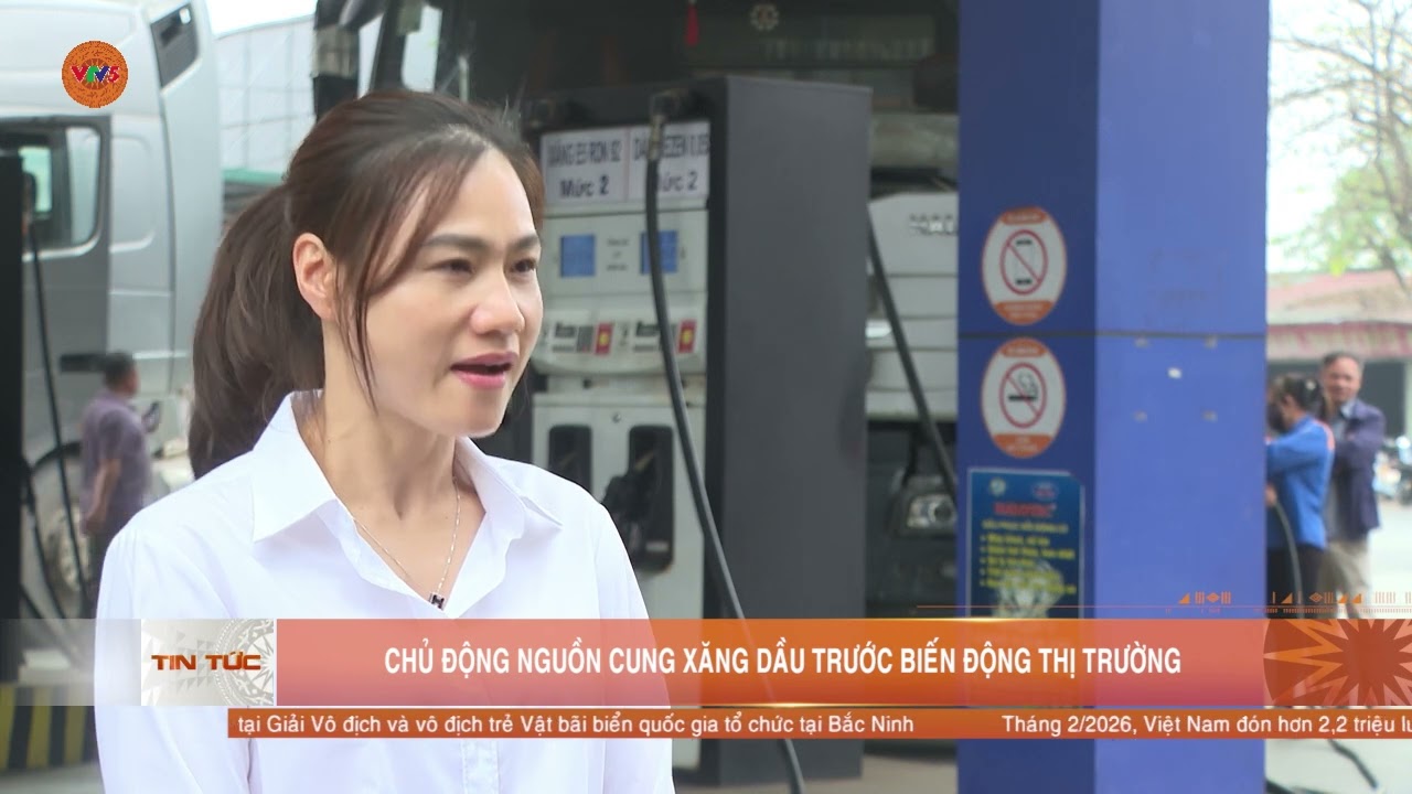 CHỦ ĐỘNG NGUỒN CUNG XĂNG DẦU TRƯỚC BIẾN ĐỘNG THỊ TRƯỜNG | VTV5