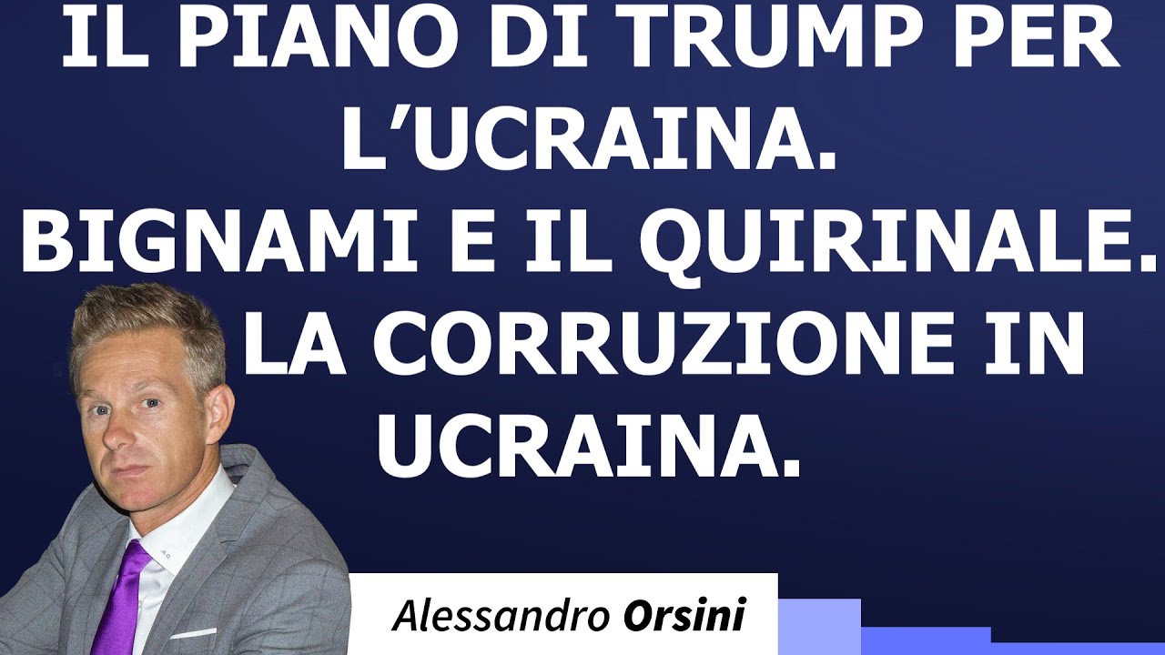 Il piano di Trump per l'Ucraina. Bignami e il Quirinale. La corruzione in Ucraina.