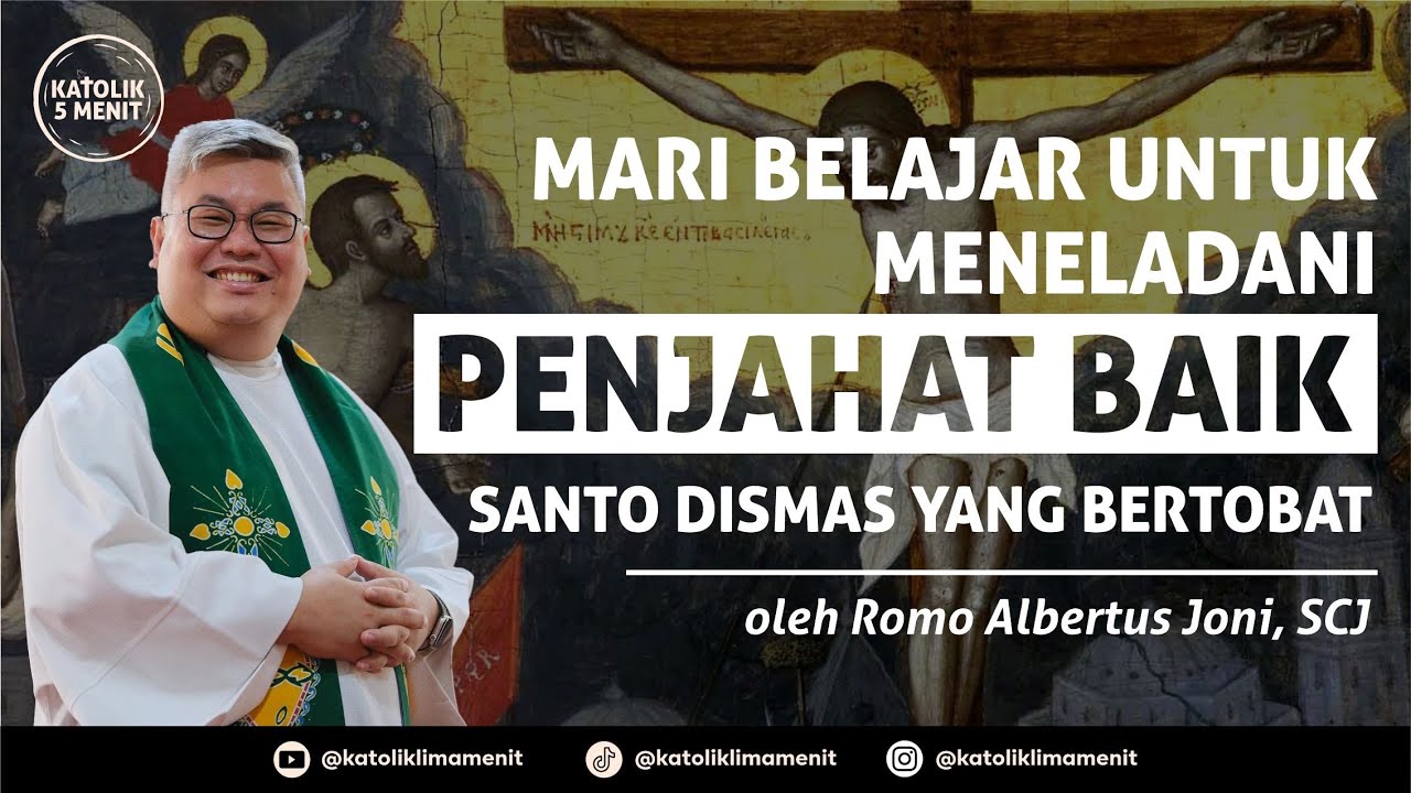 Romo Albertus Joni, SCJ: Belajar untuk meneladani penjahat yang baik, Santo Dismas yang bertobat