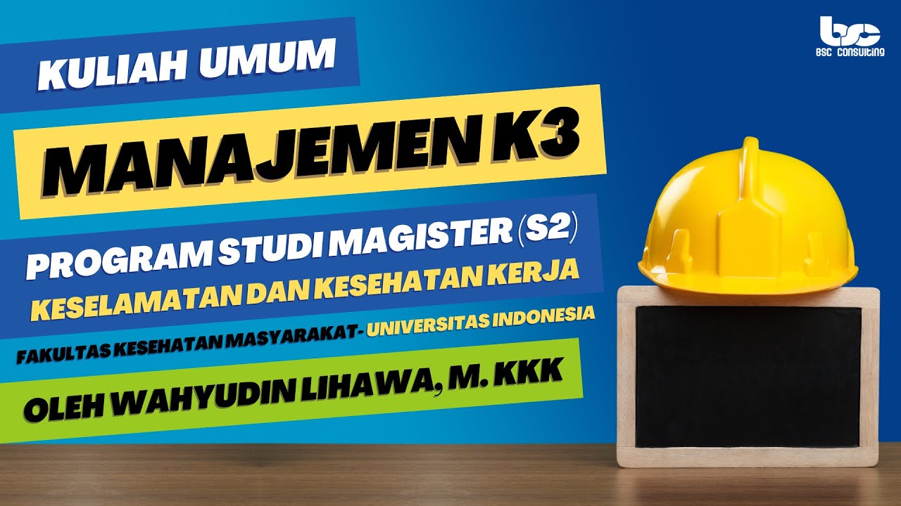 Kuliah Umum Manajemen Keselamatan dan Kesehatan Kerja (K3) Prodi Magister (S2) K3 FKM UI