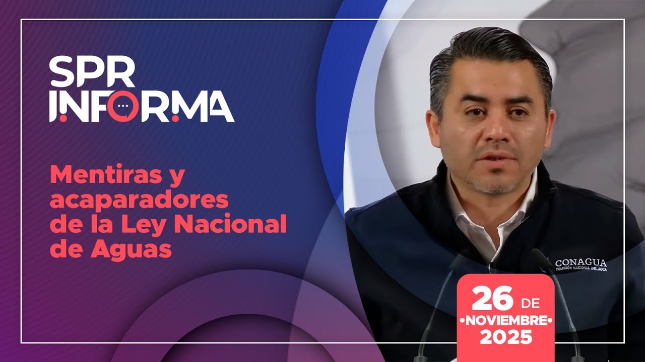 SPRInforma: Mentiras y acaparadores de la Ley Nacional de Aguas