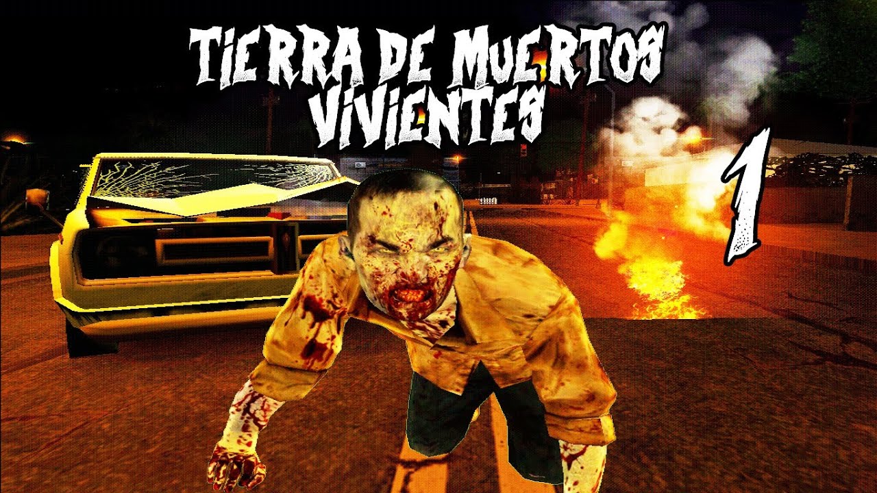 GTA SA Tierra de muertos vivientes - Capitulo 1: El renacimiento de los muertos - Loquendo