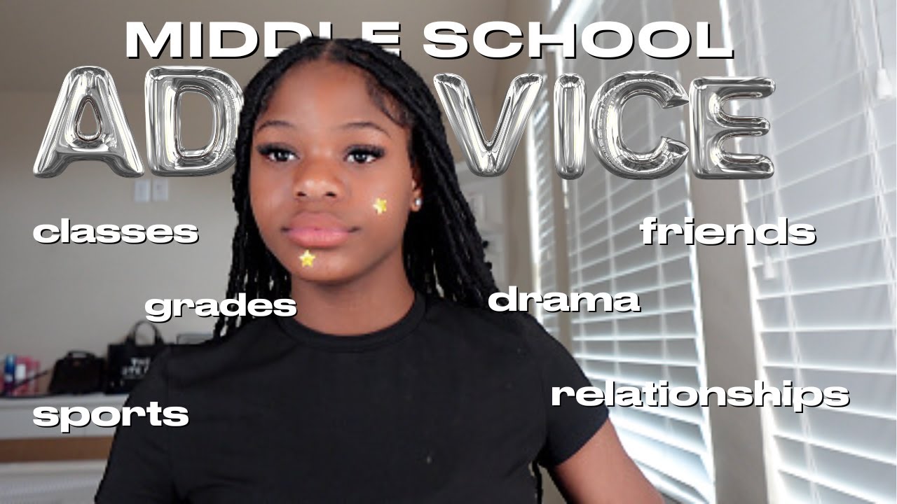MIDDLE SCHOOL ADVICE (for upcoming middle schoolers) friends, drama, grades, etc . *brutally honest*