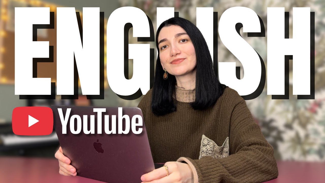 YouTube Channels I Watch in English (How I Make English Part of My Life)
