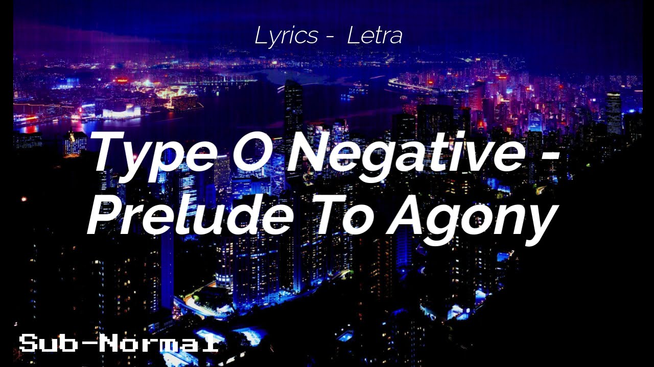Type O Negative - Prelude To Agony 