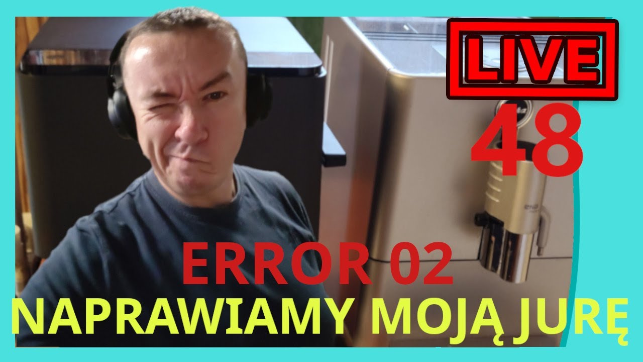 Ekspres JURA KAPUTT - ERROR 02 - naprawiamy #LIVE #48 [mój prywatny ekspres]