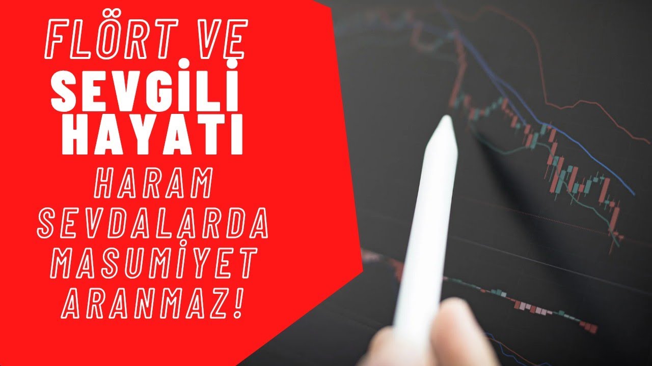 Flört ve Sevgili Hayatından Neden Uzak Durmalıyız? Haram Sevdalarda Masumiyet Aranmaz!