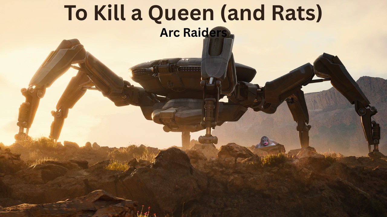 To Kill a Queen (and Rats) - | Arc Raiders |