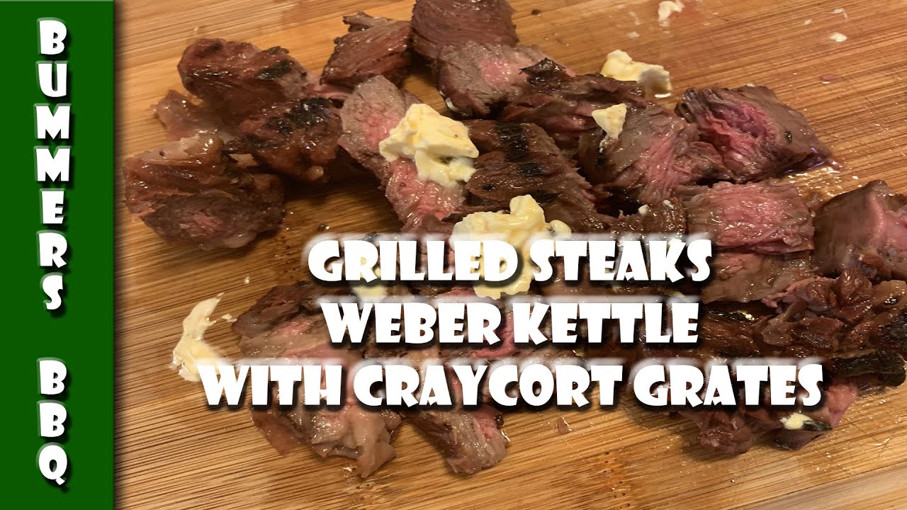 Grilled Steaks On Weber Kettle | Craycort Grilled Steaks