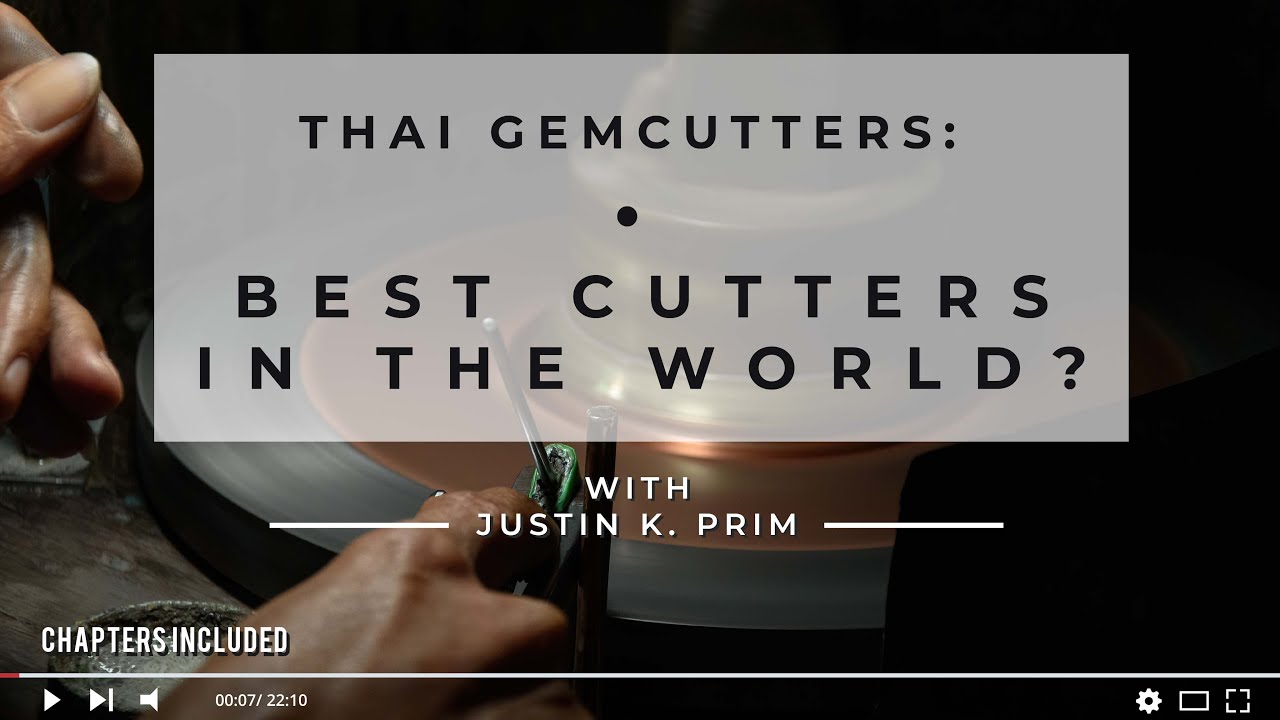 Thai Gemcutters: Best Cutters In The World? (With Justin K Prim)