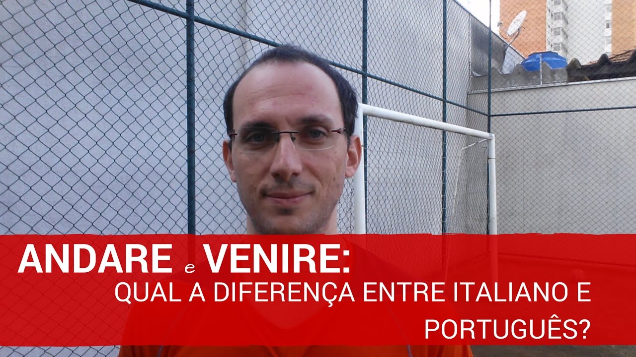 Andare e venire: qual a diferença entre italiano e português? I Vídeo 4 de 52