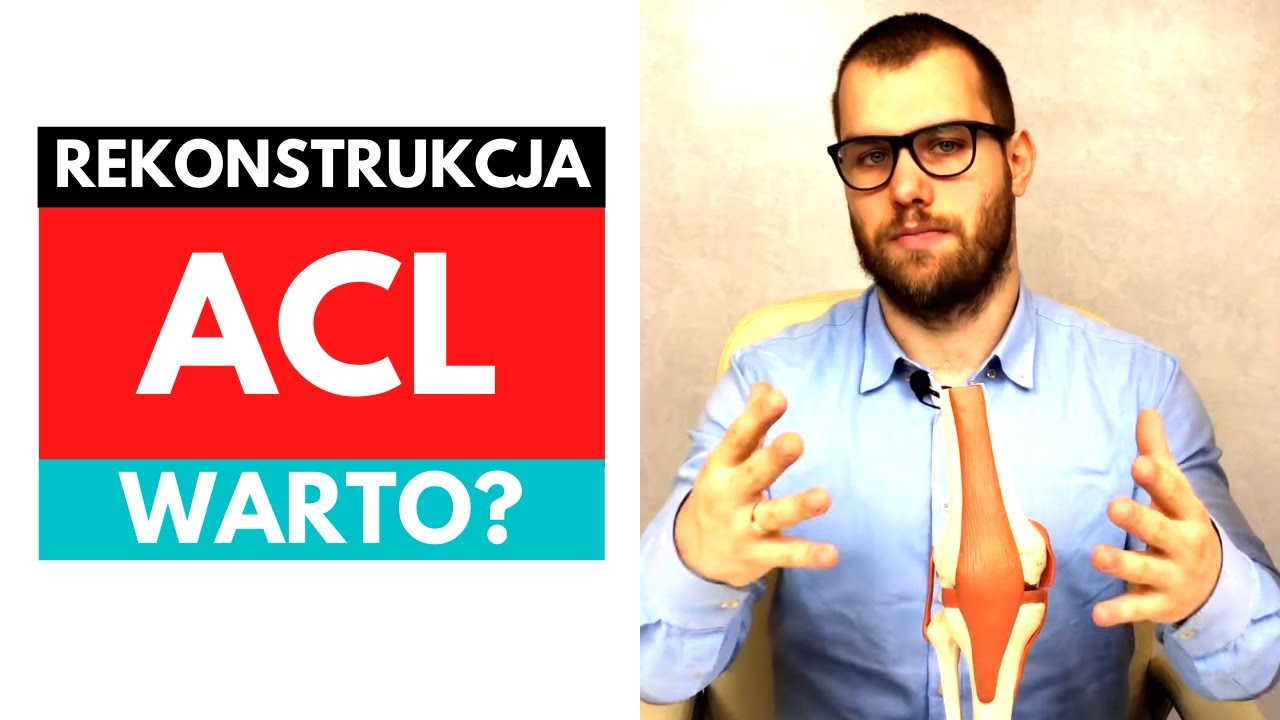CZY WARTO ROBIĆ REKONSTRUKCJE WIĘZADŁA KRZYŻOWEGO PRZEDNIEGO ACL ? - TOP 3 INFO