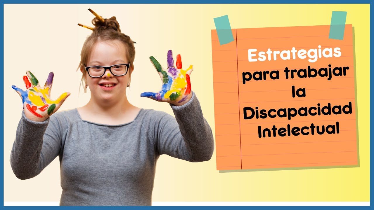 Necesidades Educativas | Estrategias para trabajar la Discapacidad Intelectual