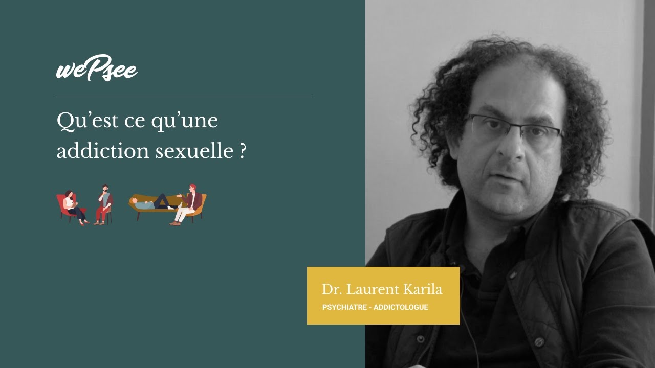 Dr Karila - Qu&rsquo;est ce qu&rsquo;une addiction sexuelle