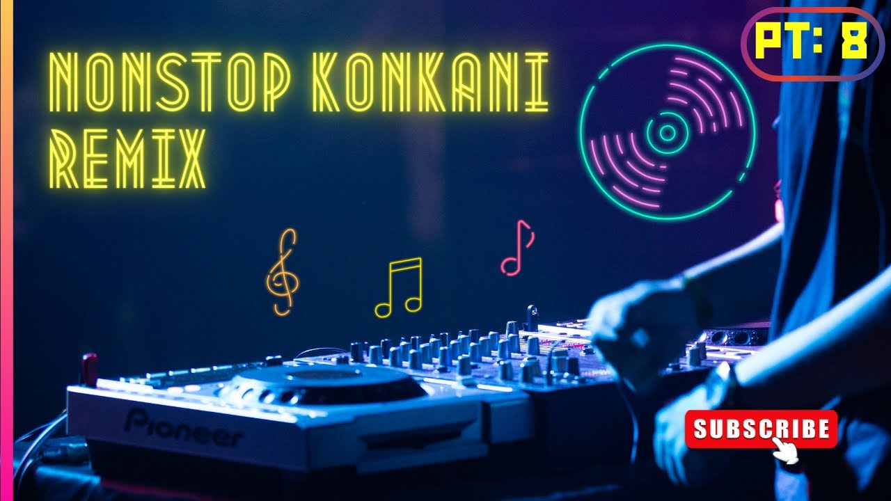 NONSTOP KONKANI REMIX | PART  8 | LOVE MUSIC REMIX REMIX