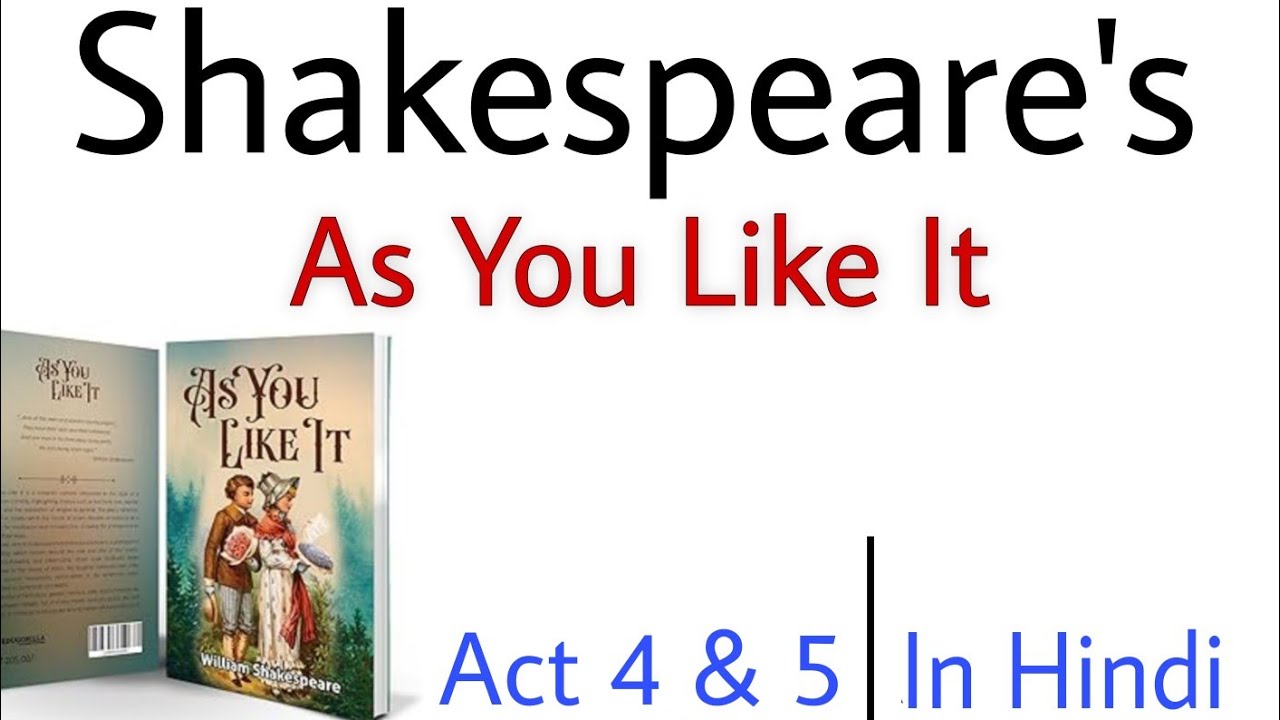 As You Like It by William Shakespeare in Hindi | Act 4 & 5 Summary in Hindi, As You like it in Hindi