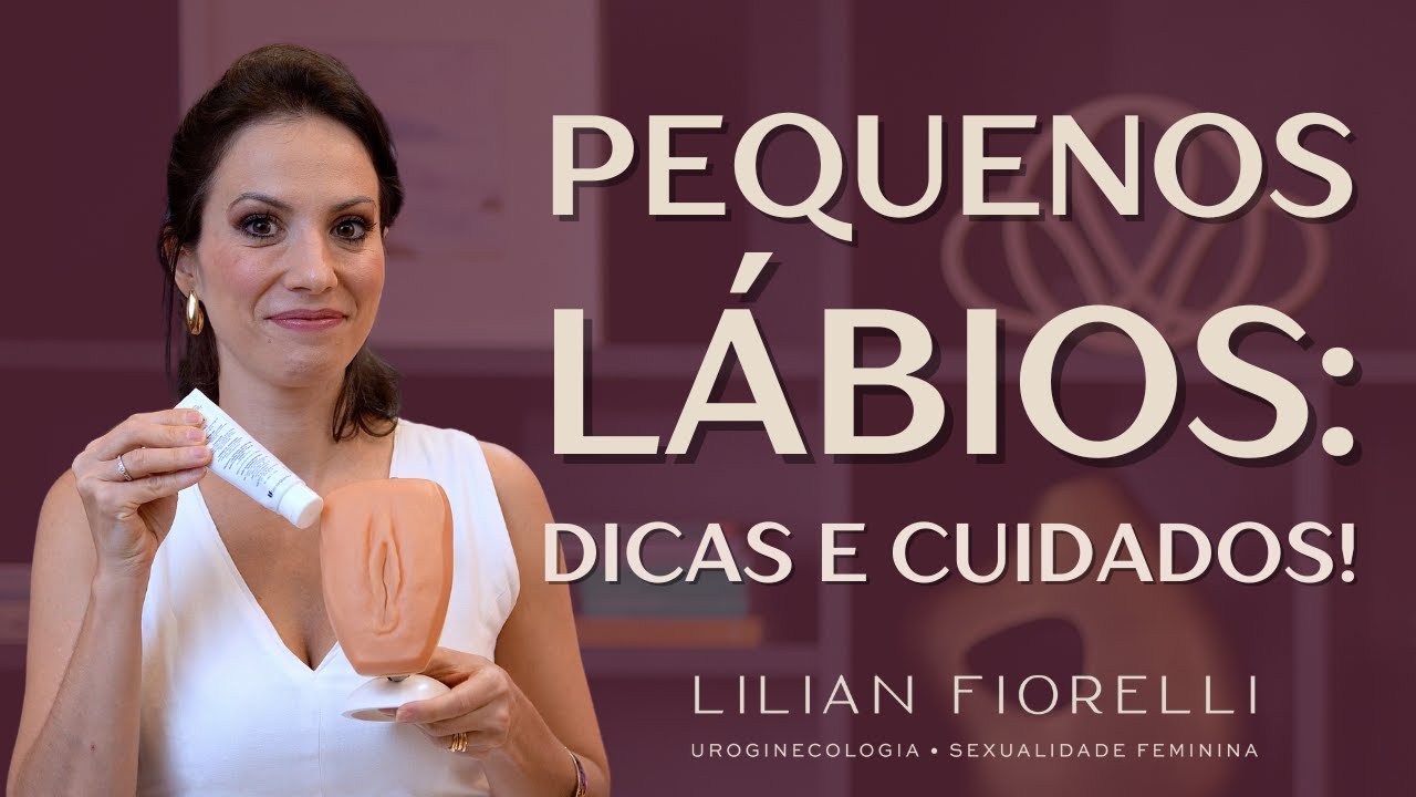 PEQUENOS LÁBIOS: COMO CUIDAR E DICAS ESSENCIAIS | Dra. Lilian Fiorelli