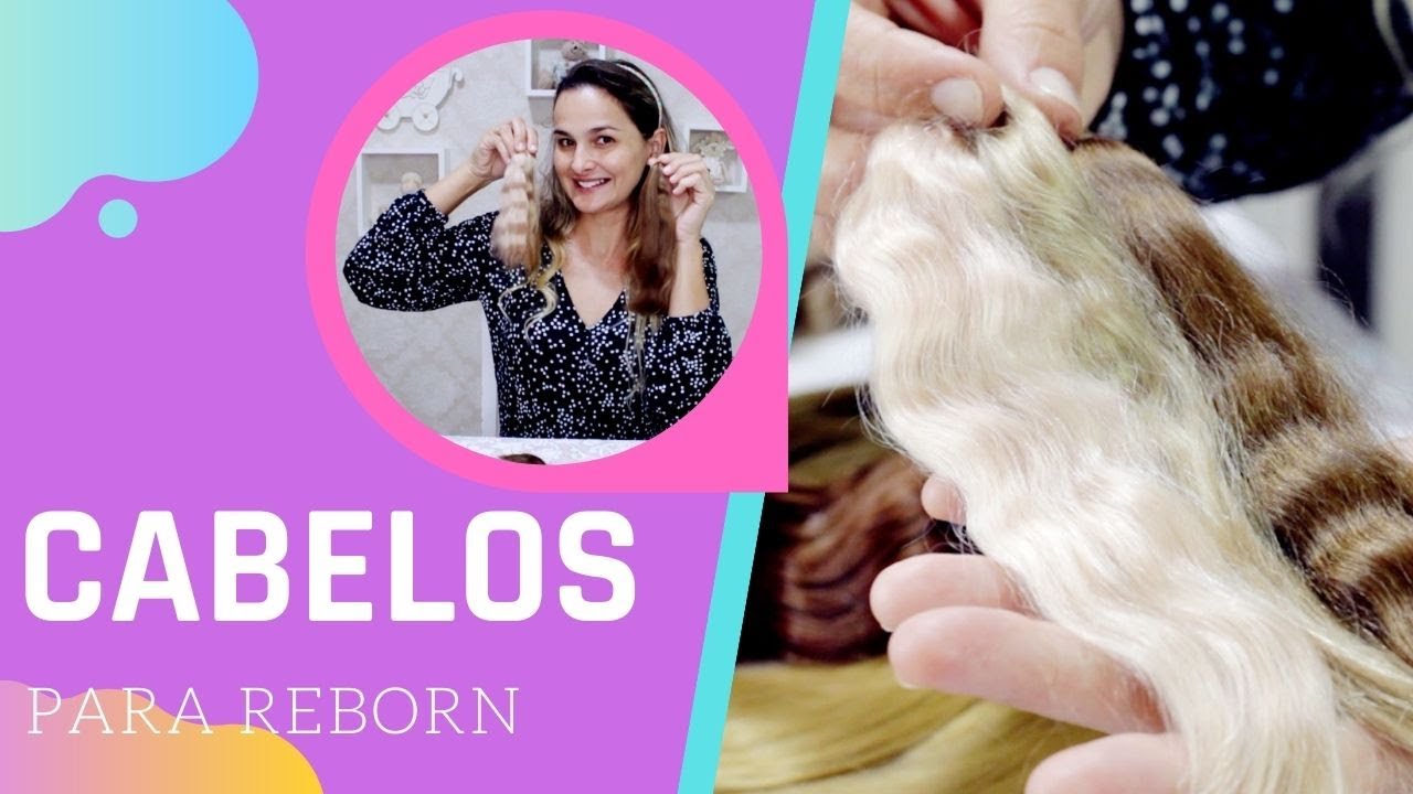 TIPOS DE CABELOS PARA BEBÊ REBORN - Tatiane Garlini