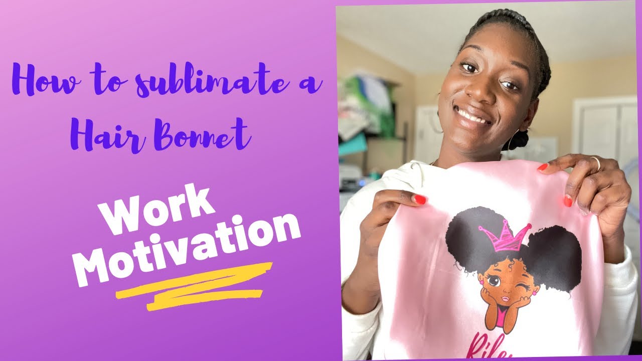 How to Sublimate a Hair Bonnet using a Sawgrass sg500 | Work Motivation