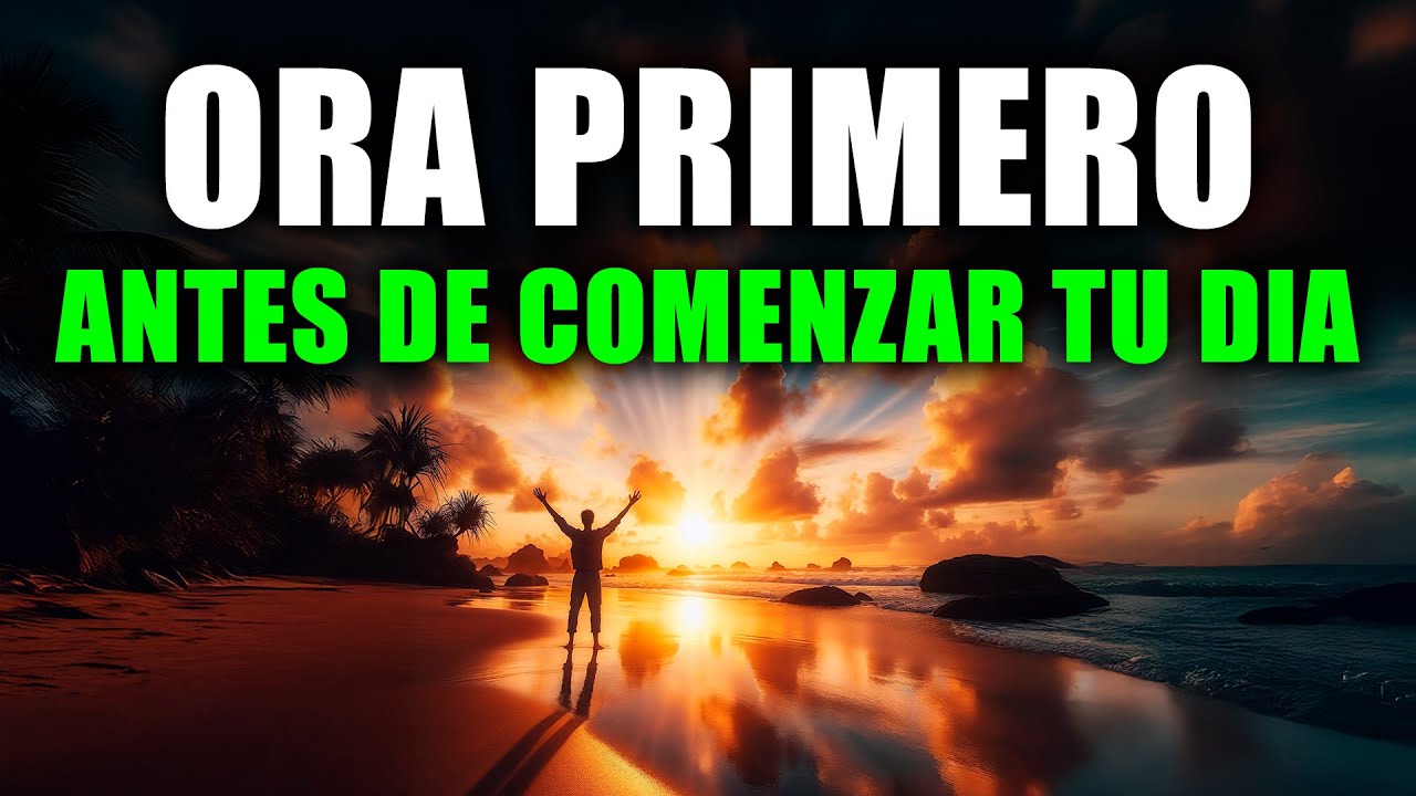 ORA HOY CON DIOS | Oración de la Mañana Poderosa para Comenzar el Día con Paz, Esperanza y Gratitud