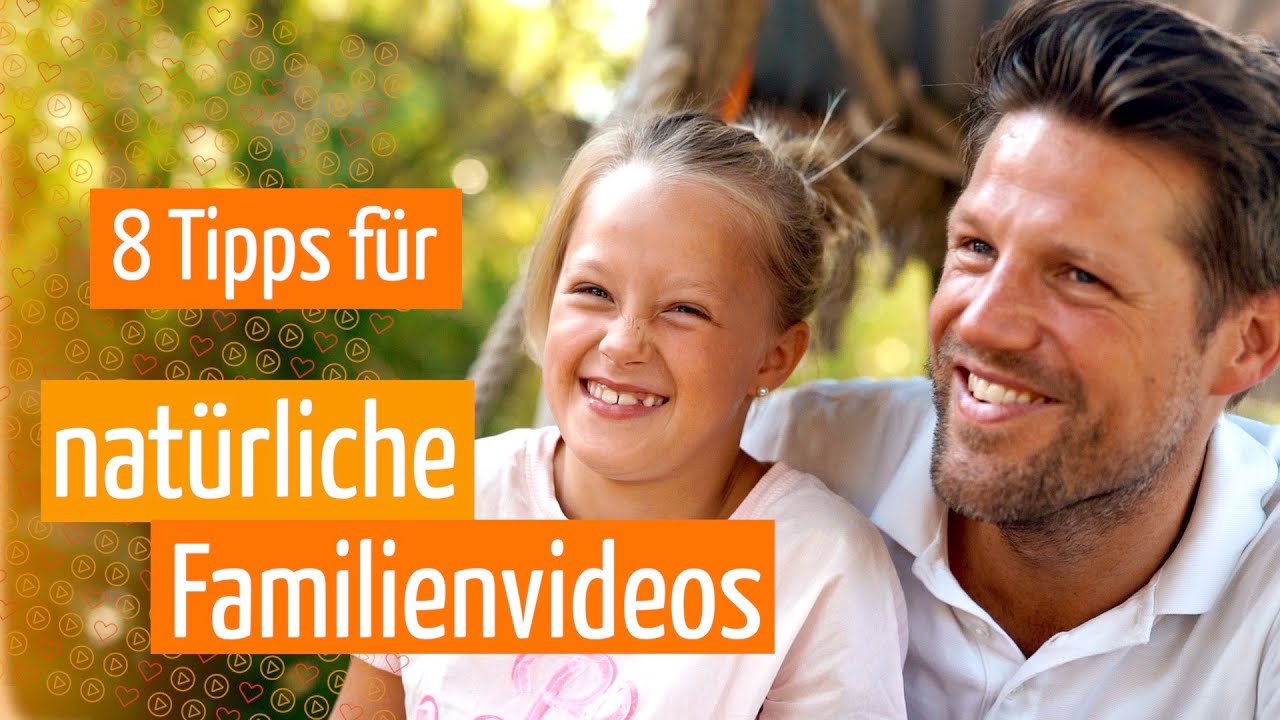Authentisch vor der Kamera: 8 Tipps f&uuml;r nat&uuml;rliche Familienvideos