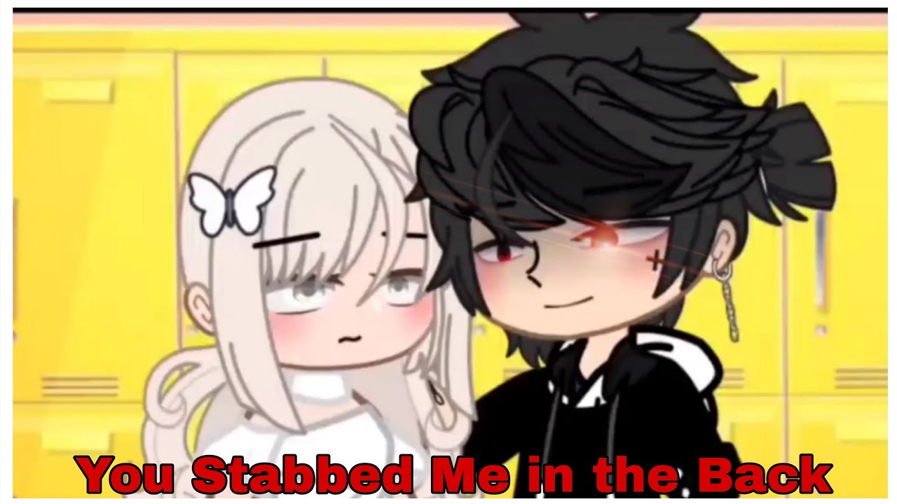 You Stabbed Me in The Back Babe | Gacha Club Mini Movie 