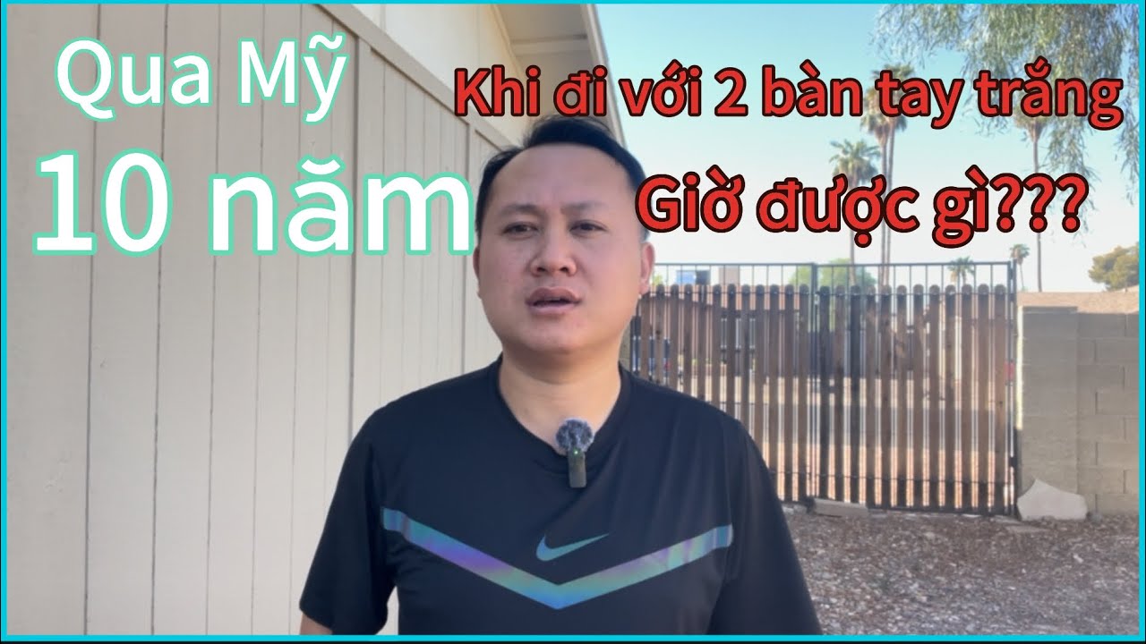 Cuộc Sống Ở Mỹ Hơn 10 Năm, Không Có Gì Là Hoàn Hảo Cả | Đời sống Mỹ- Arizona 
