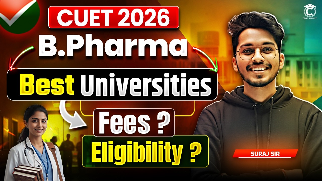 CUET 2026 Top Universities For B.Pharma Course ✅ Eligibility , Fee Structure etc.