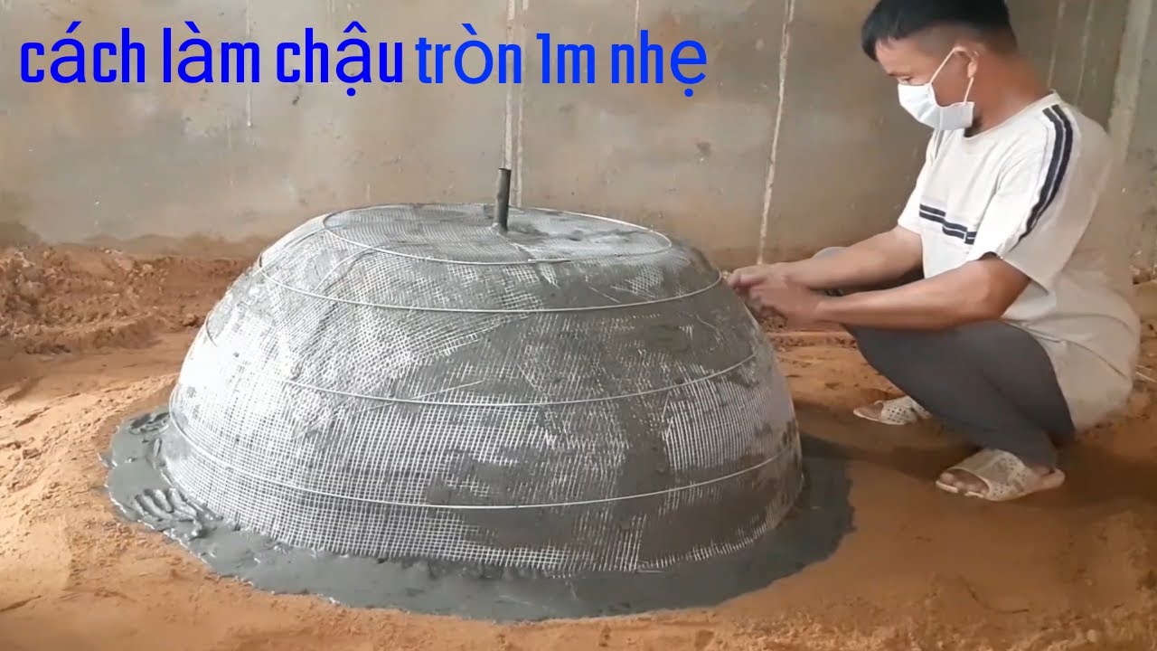 Cách làm chậu tròn 1m sao cho nhẹ ?