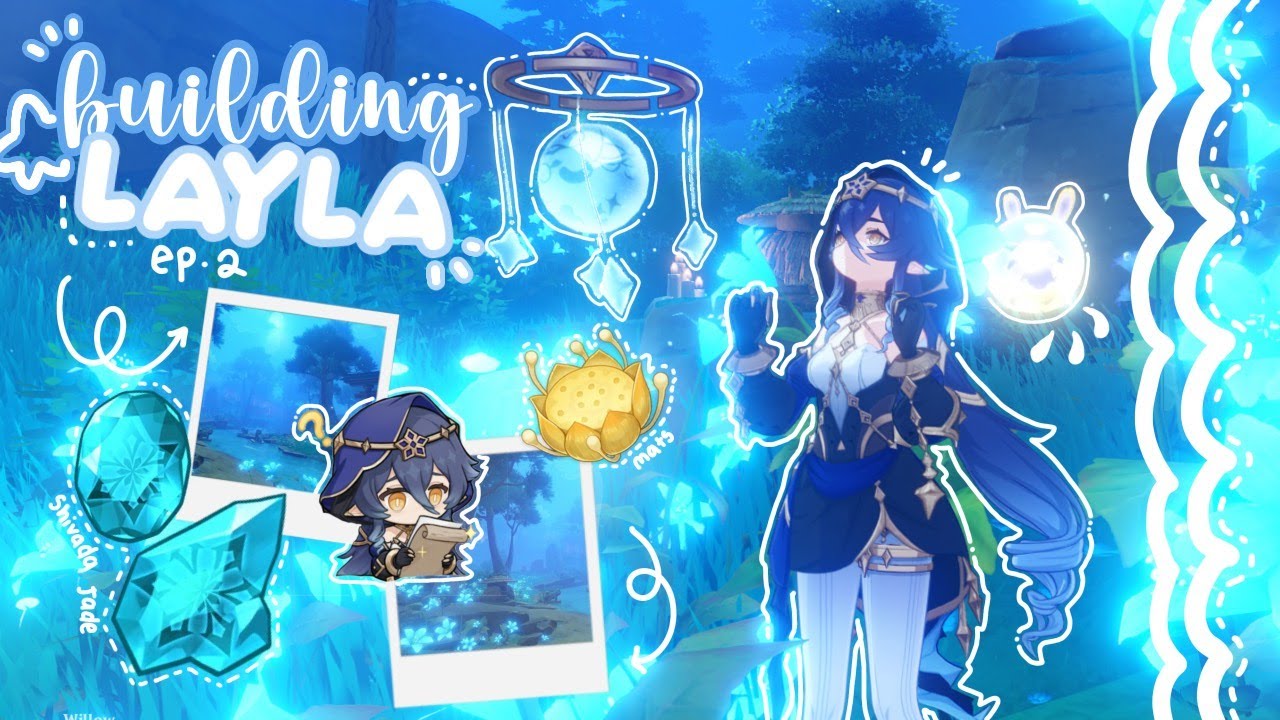 ⋅˚₊‧ ୨୧ ‧₊˚ ⋅ 3 days building layla !! 𐙚 building all my characters : ep 2 || chill genshin gameplay