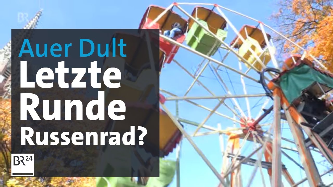 Auer Dult: Aus für das Riesenrad? EU-Sicherheitsauflagen zu teuer | BR24