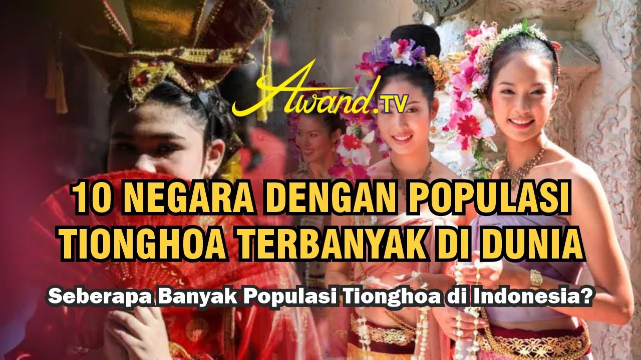 10 Negara Dengan Populasi Tionghoa Terbanyak Di Dunia | Berapa Populasi Tionghoa di Indonesia