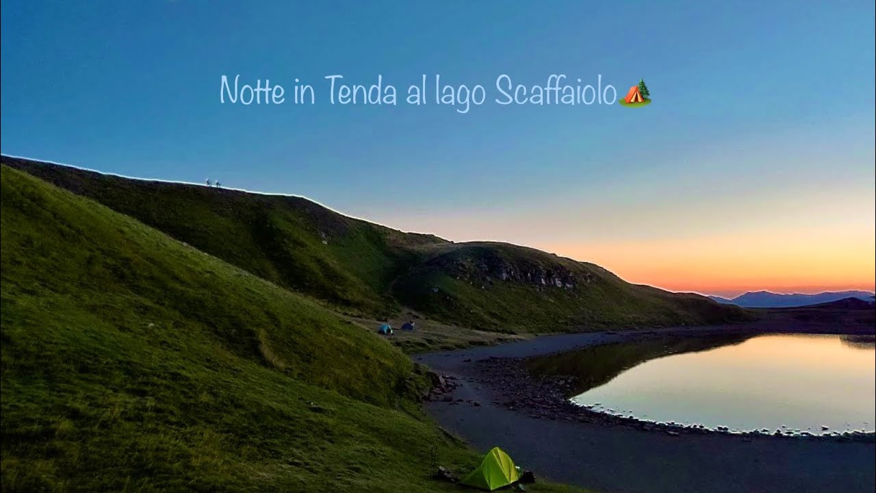 Notte in tenda al Lago Scaffaiolo (Parco Regionale del Corno alle Scale)🏕