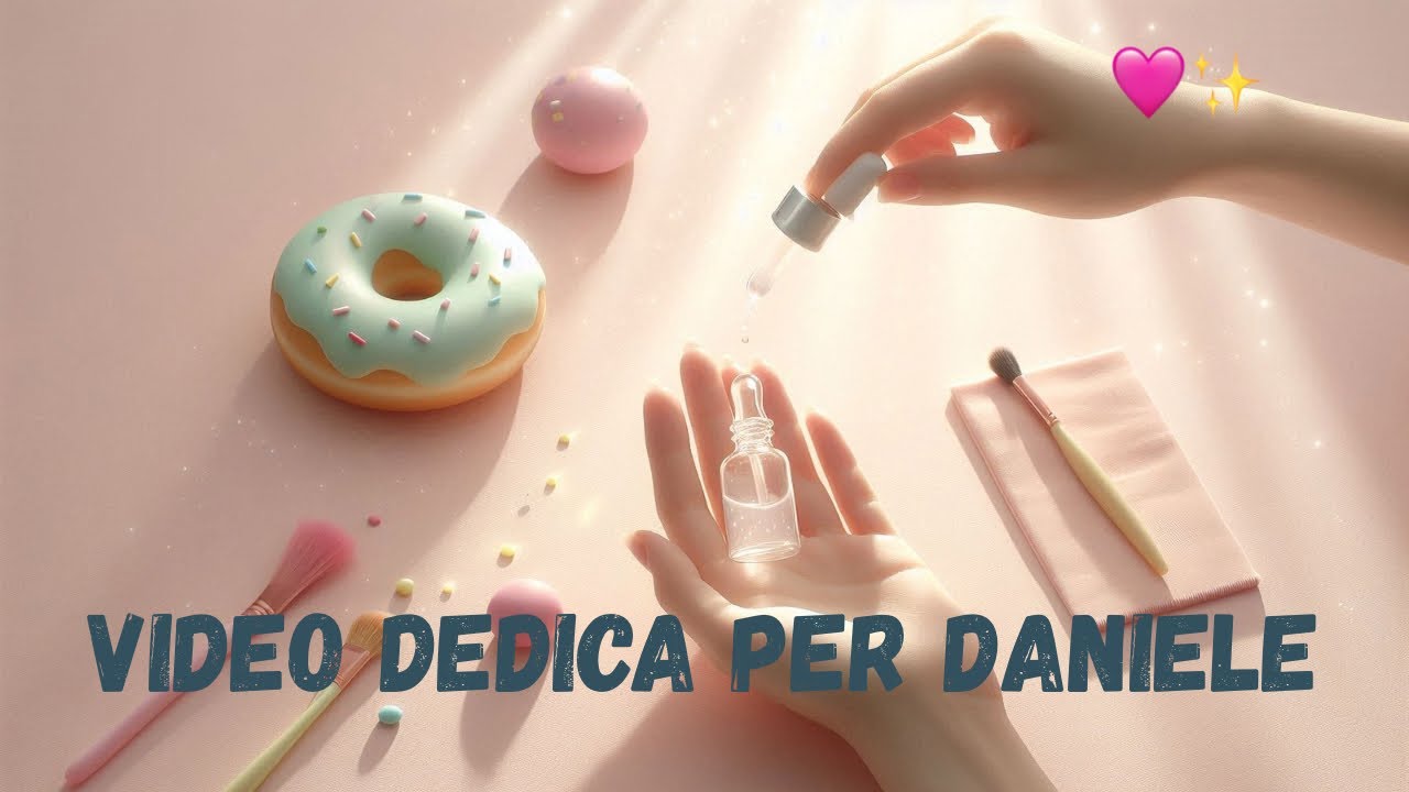 VIDEO DEDICA ASMR PER DANIELE🩷✨