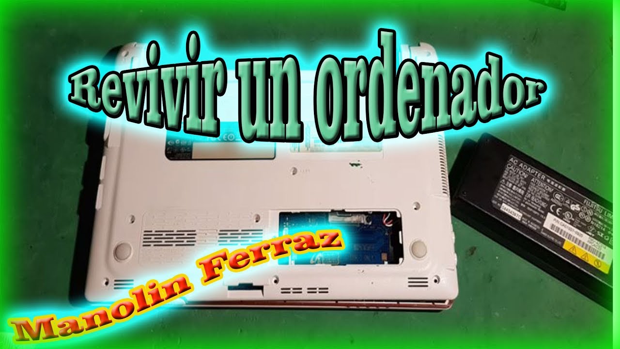 Revivir ordenador portatil. #quepuedeshacer #manolinferraz