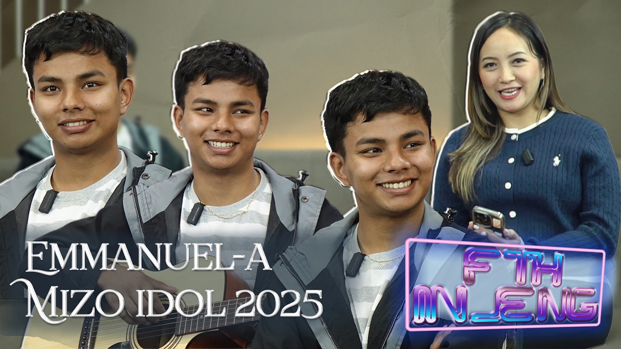 FTH INLENG # EMMANUEL-A MIZO IDOL 2025