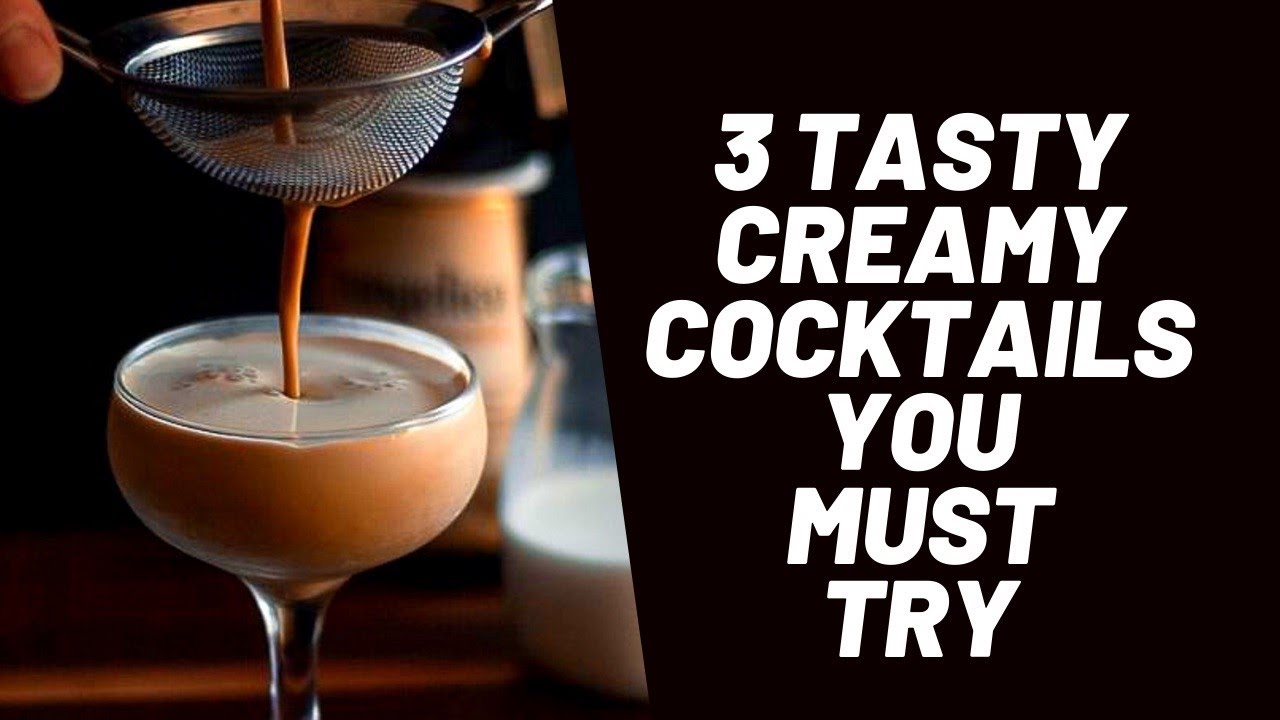3 Tasty And Easy To Make Creamy Cocktails/ Let's Talk drinks.