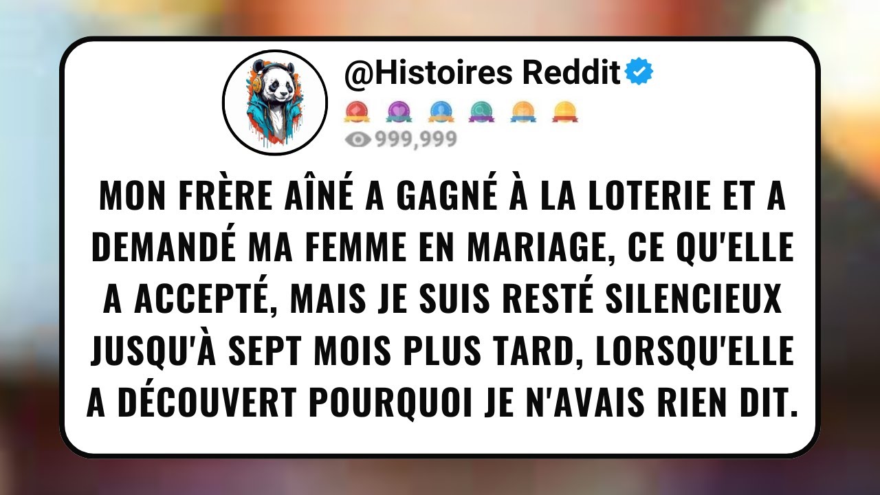 Mon Frère Aîné a Gagné à La Loterie Et a Demandé Ma Femme En Mariage, Ce Qu'elle a Accepté, Mais...