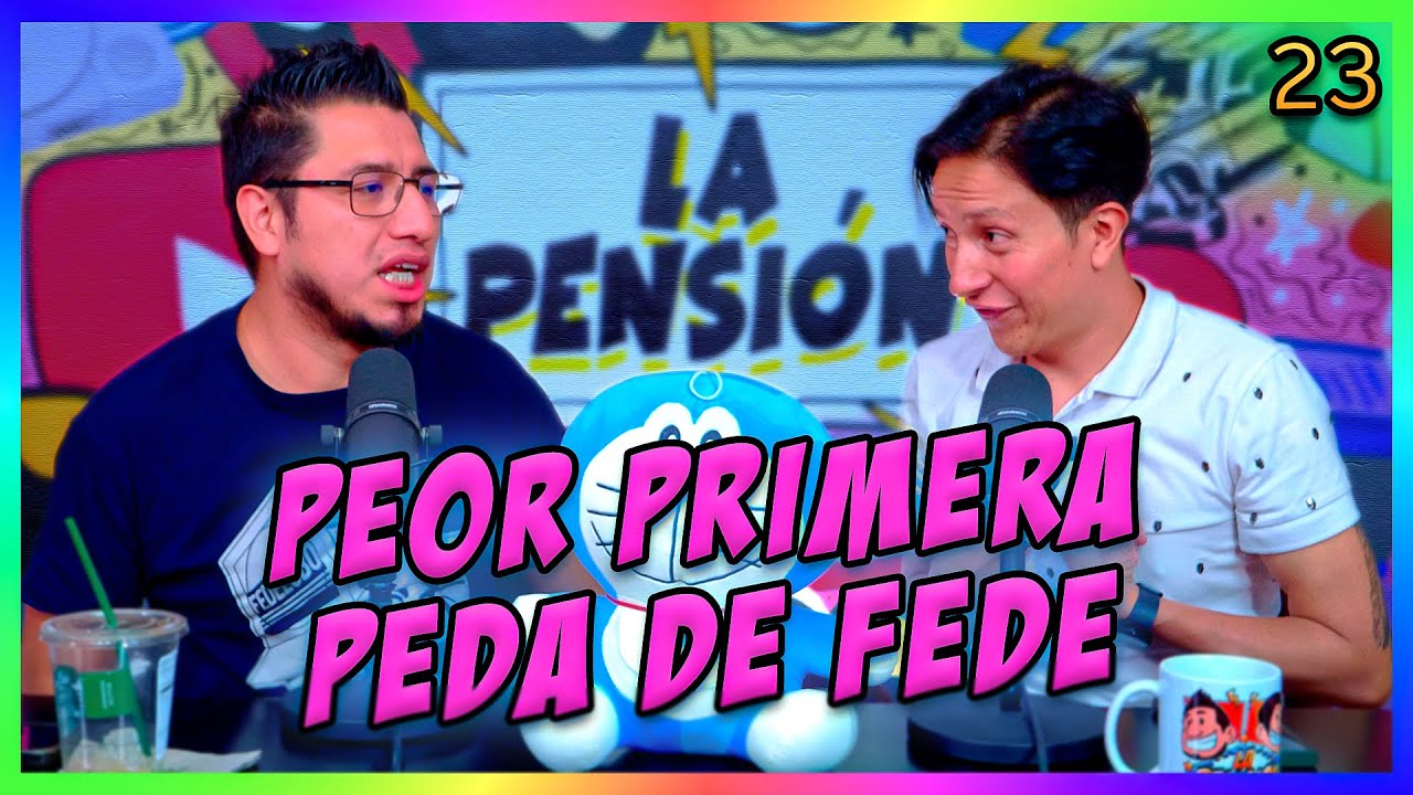LA PENSIÓN #23 | LA PRIMERA PEDA DESTRUCTIVA DE FEDE, ME ENAMORE POR INTERNET Y ME HICIERON WEY